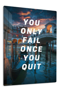 You Only Fail Once premium metal wall art – front view