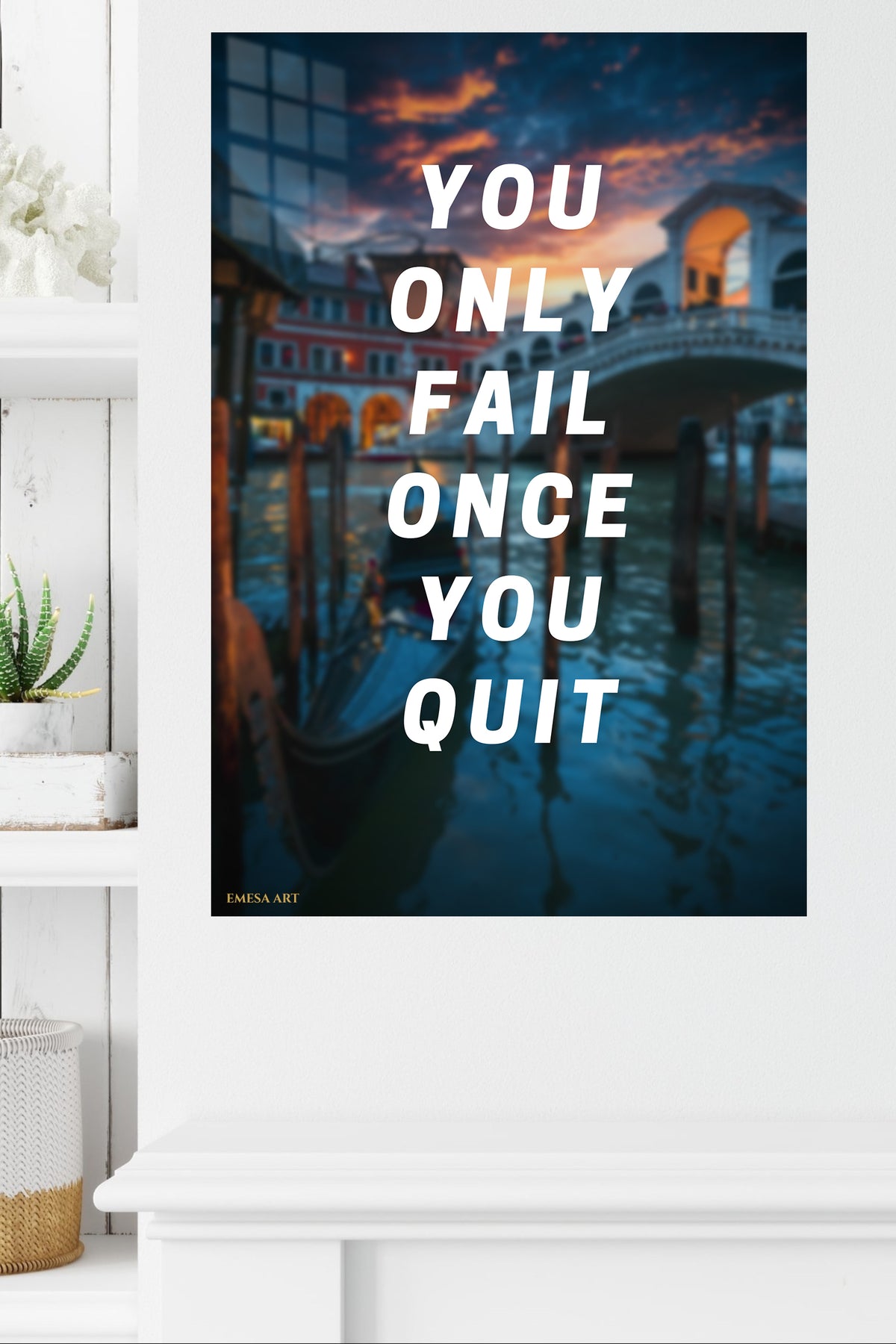 You Only Fail Once metal wall art displayed in a modern interior