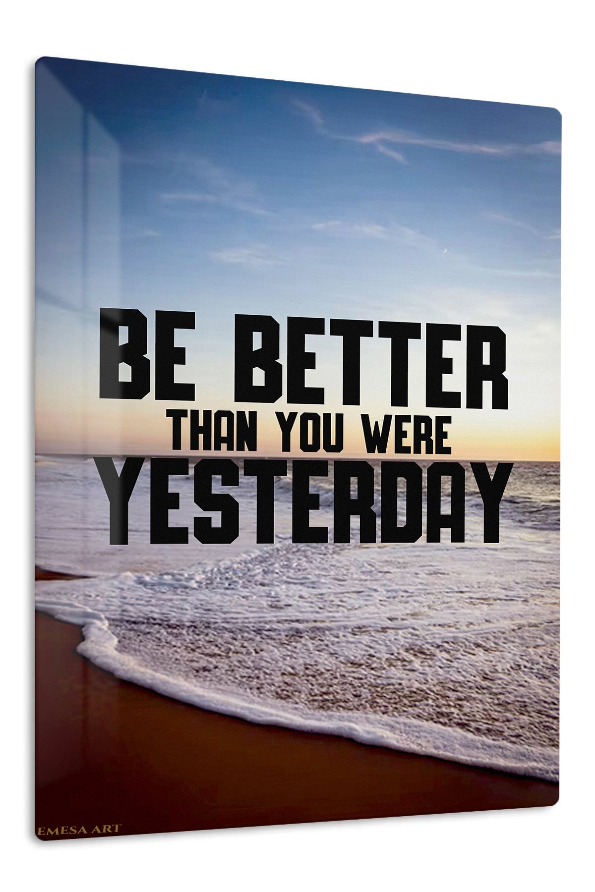 Be Better Than Yesterday premium metal wall art – front view