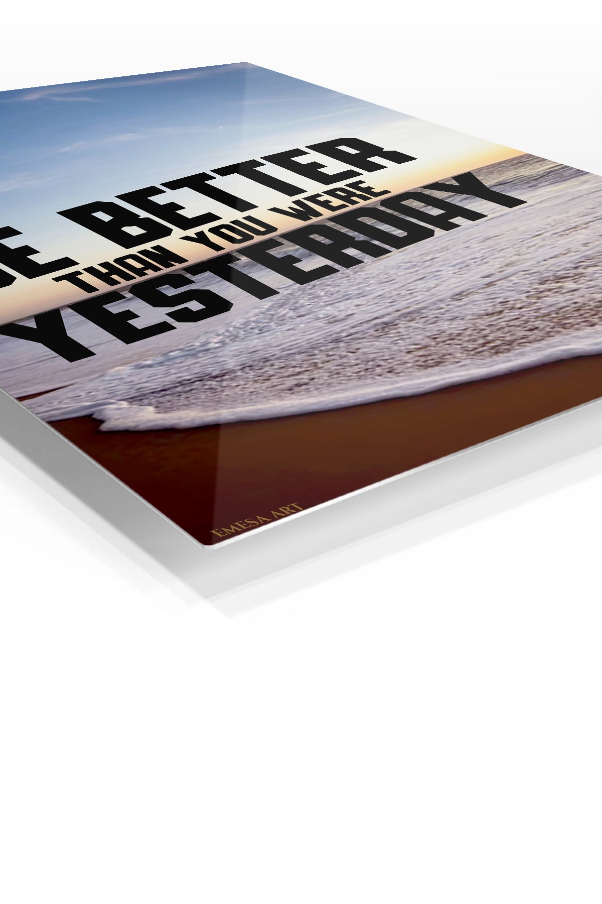 Be Better Than Yesterday premium metal wall art – angled view