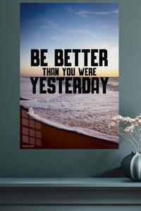 Be Better Than Yesterday metal wall art displayed in a modern interior