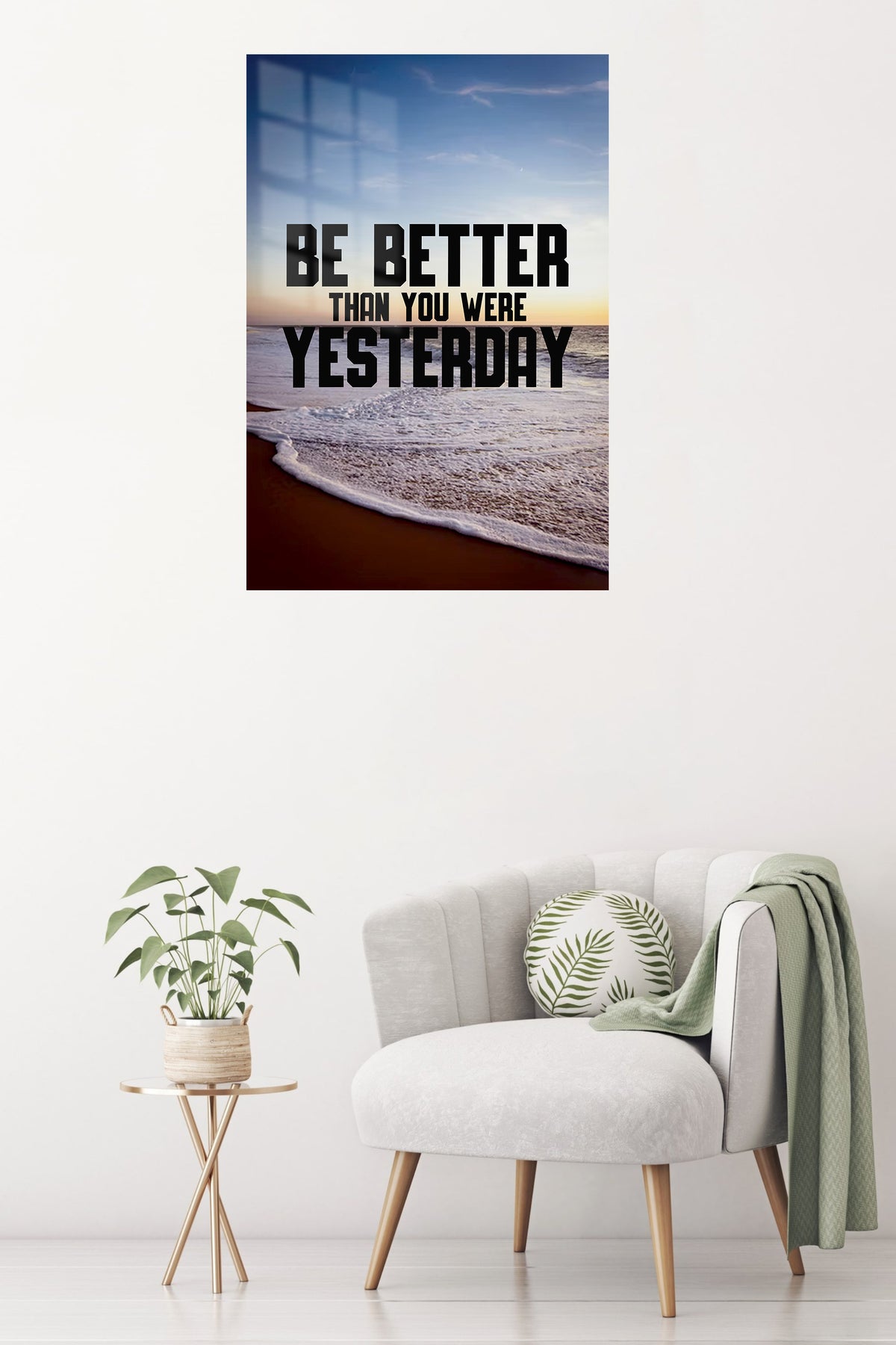 Be Better Than Yesterday metal wall art displayed in a contemporary living space