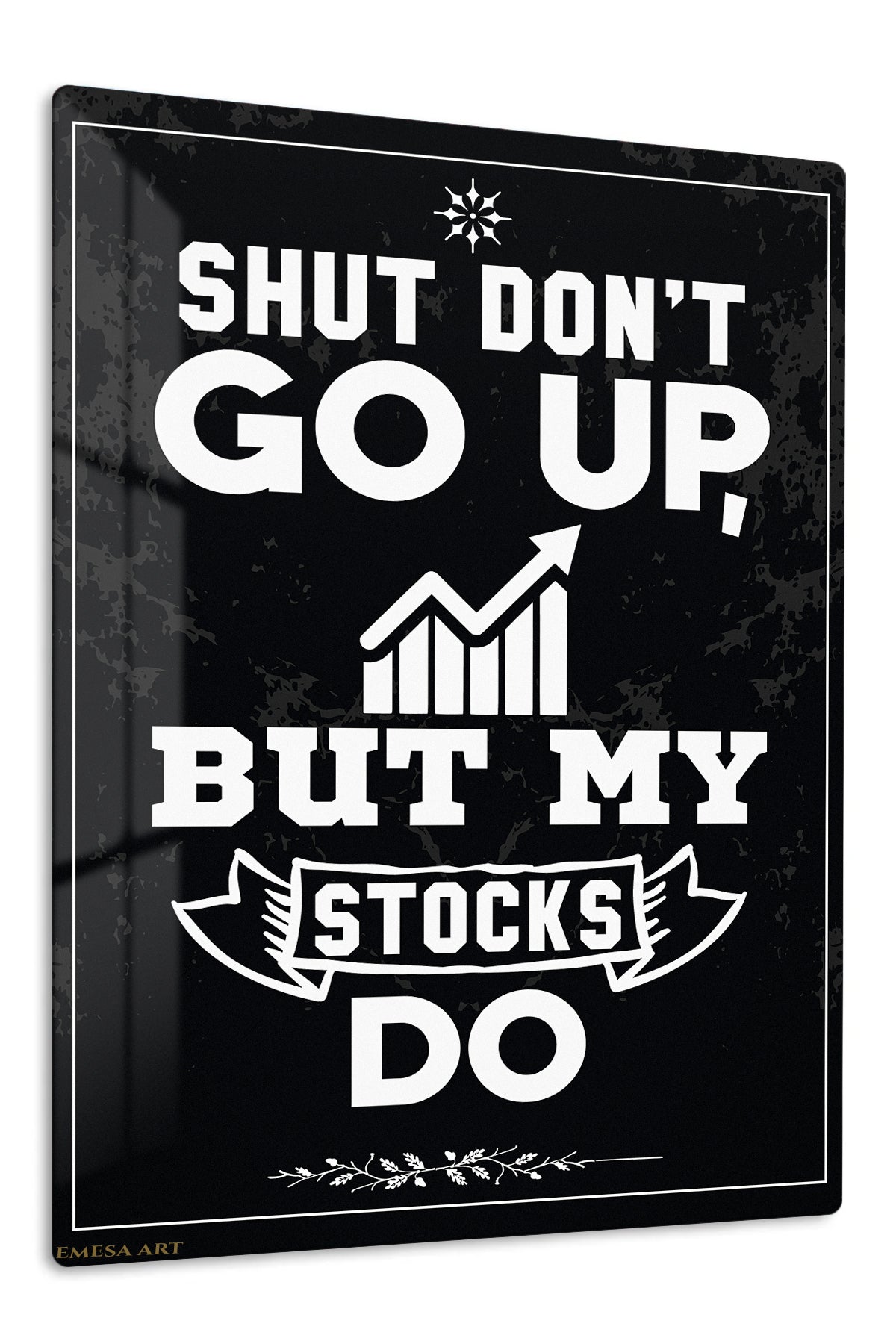 Shut Don't Go Up Stocks Do premium metal wall art – front view