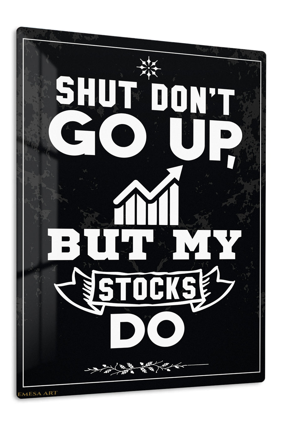 Shut Don't Go Up Stocks Do premium metal wall art – front view