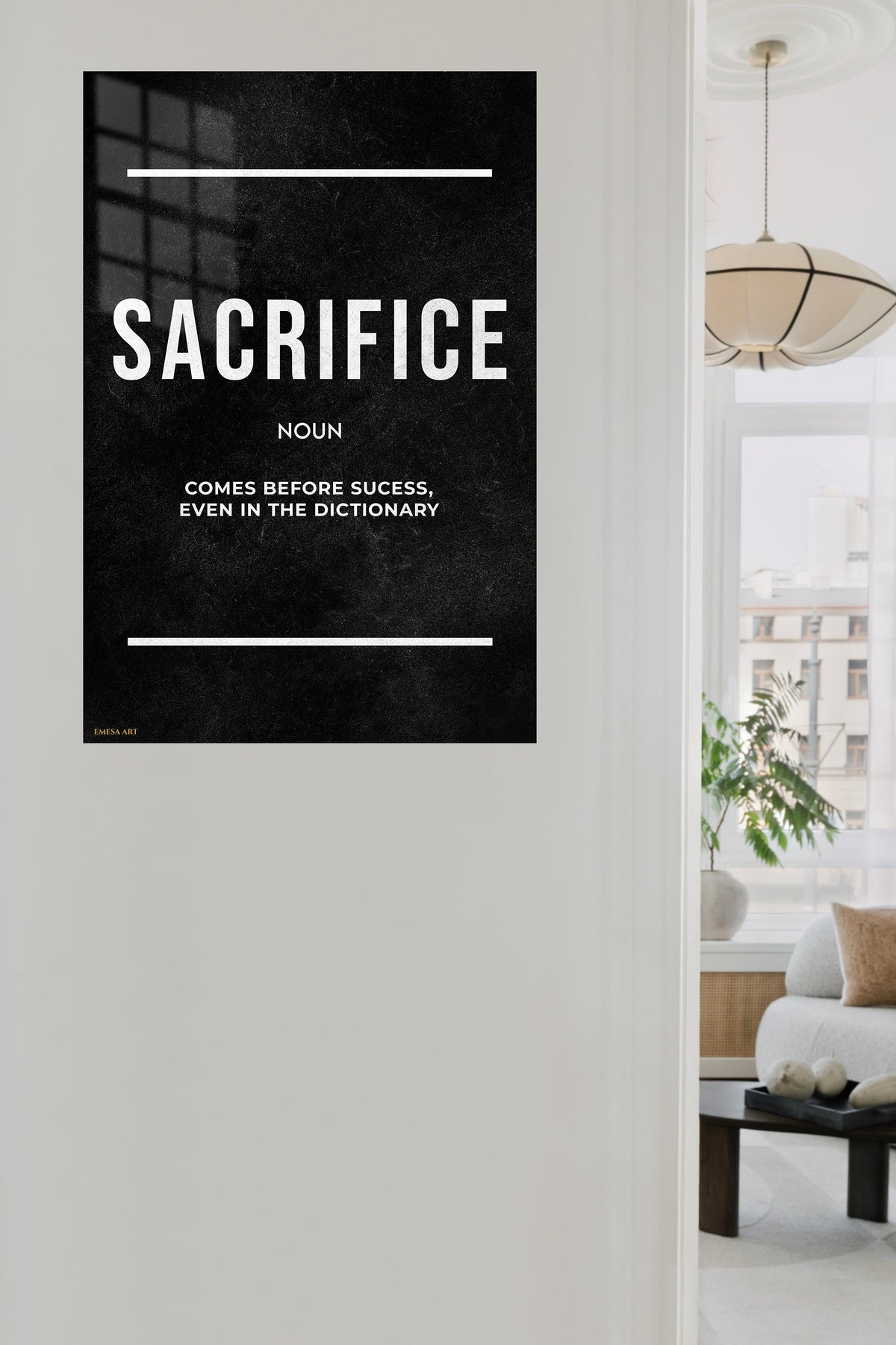 Sacrifice Before Success Typography metal wall art displayed in a contemporary living space