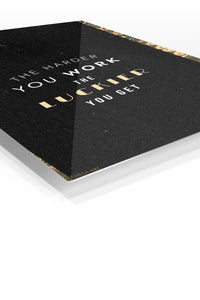 The Harder You Work Typography premium metal wall art – angled view
