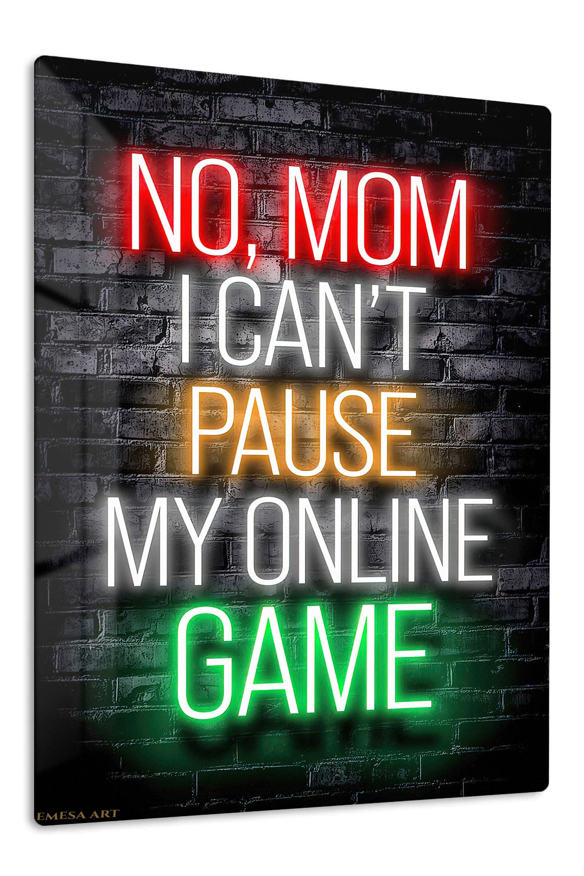 No Mom I Can't Pause My Online Game premium metal wall art – front view