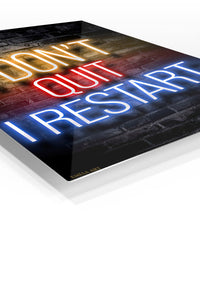 I Don't Quit I Restart Neon Quote premium metal wall art – angled view