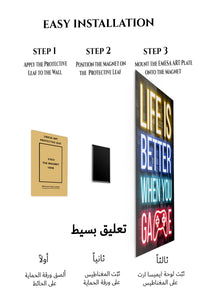 Magnetic mounting installation guide for Life Is Better When You Game Neon Sign metal wall art